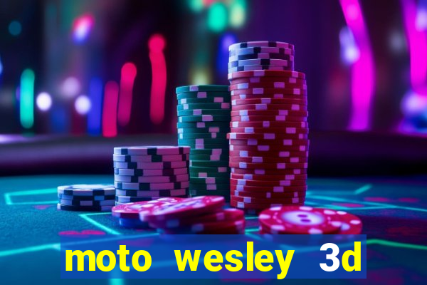 moto wesley 3d dinheiro infinito